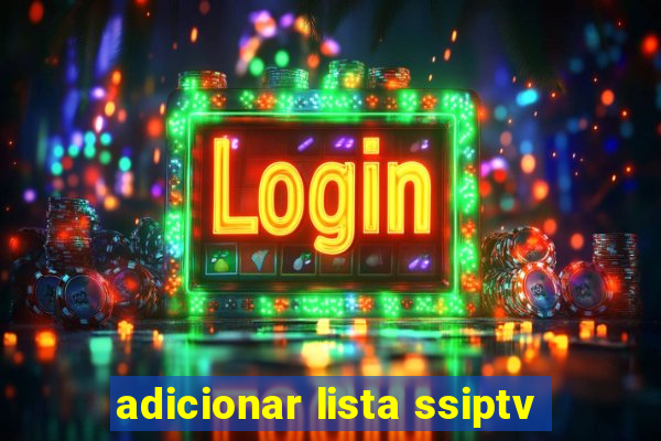 adicionar lista ssiptv